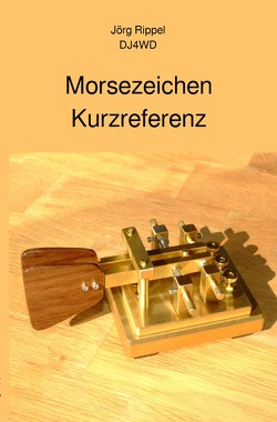 Morsezeichen Kurzreferenz von Rippel,  Jörg
