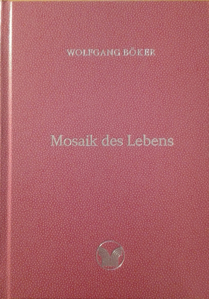 Mosaik des Lebens von Böker,  Wolfgang