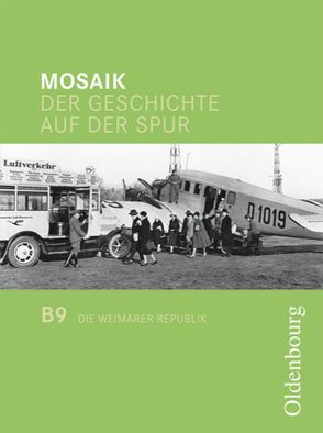 Mosaik (Oldenbourg) – Der Geschichte auf der Spur – Ausgabe B für das G8 in Bayern – Band 9 von Henzler,  Christoph, Lorch,  Norbert