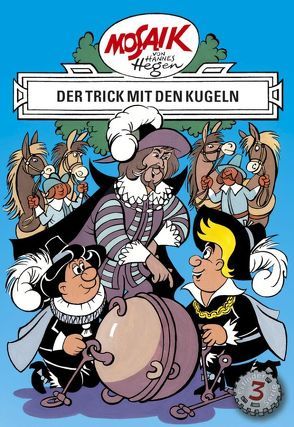 Mosaik von Hannes Hegen: Der Trick mit den Kugeln, Bd. 3 von Dräger,  Lothar, Hegen,  Hannes, Hegenbarth,  Edith