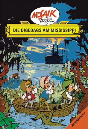 Mosaik von Hannes Hegen: Die Digedags am Mississippi, Bd. 2 von Dräger,  Lothar, Hegen,  Hannes, Hegenbarth,  Edith