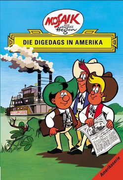 Mosaik von Hannes Hegen: Die Digedags in Amerika, Bd. 1 von Dräger,  Lothar, Hegen,  Hannes, Hegenbarth,  Edith