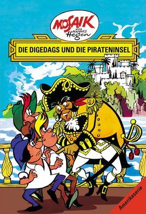 Mosaik von Hannes Hegen: Die Digedags und die Pirateninsel, Bd. 13 von Dräger,  Lothar, Hegen,  Hannes, Hegenbarth,  Edith