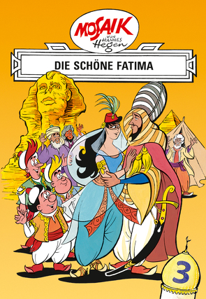 Mosaik von Hannes Hegen: Die schöne Fatima, Bd. 3 von Dräger,  Lothar, Hegen,  Hannes, Hegenbarth,  Edith