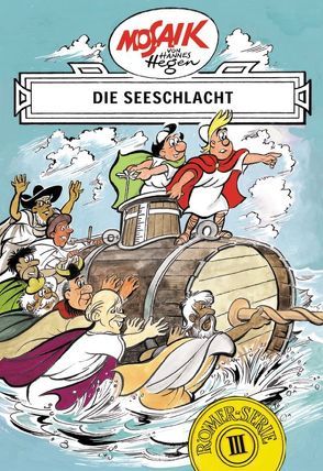 Mosaik von Hannes Hegen: Die Seeschlacht, Bd. 3 von Dräger,  Lothar, Hegen,  Hannes, Hegenbarth,  Edith