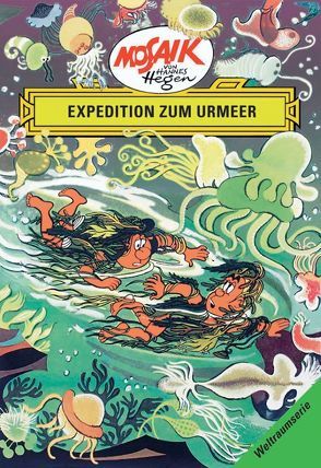 Mosaik von Hannes Hegen: Expedition zum Urmeer, Bd. 6 von Dräger,  Lothar, Hegen,  Hannes