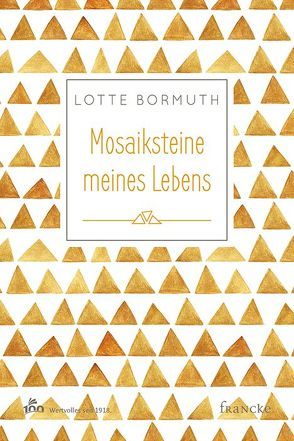 Mosaiksteine meines Lebens von Bormuth,  Lotte
