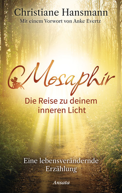 Mosaphir – Die Reise zu deinem inneren Licht von Evertz,  Anke, Hansmann,  Christiane