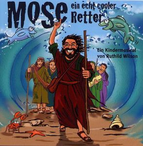 Mose – ein echt cooler Retter von Jost,  Heinz H, Wilson,  Ruthild