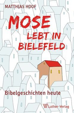 Mose lebt in Bielefeld von Hoof,  Matthias