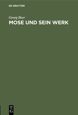 Mose und sein Werk von Beer,  Georg