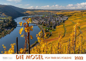 Mosel von Trier bis Koblenz 2022 Bildkalender A4 quer, spiralgebunden von Klaes,  Holger