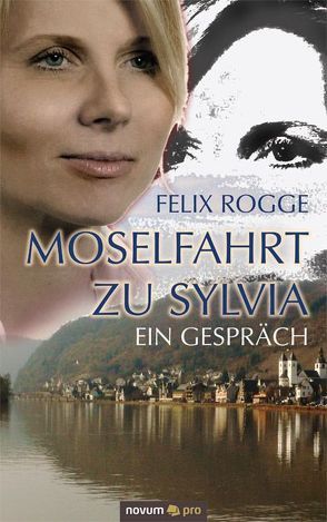 Moselfahrt zu Sylvia von Rogge,  Felix