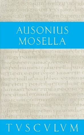 Mosella / Der Briefwechsel mit Paulinus / Bissula von Ausonius, Dräger,  Paul