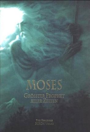 Moses – Grösster Prophet aller Zeiten von Kraushaar,  Yves