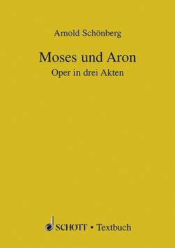 Moses und Aron von Schoenberg,  Arnold