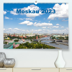 Moskau 2023 (Premium, hochwertiger DIN A2 Wandkalender 2023, Kunstdruck in Hochglanz) von Weber - ArtOnPicture,  Andreas