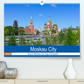 Moskau City (Premium, hochwertiger DIN A2 Wandkalender 2022, Kunstdruck in Hochglanz) von Nawrocki,  Markus