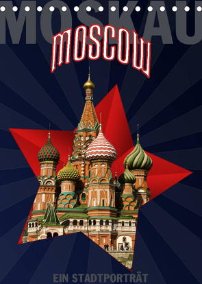Moskau – Moscow – Ein Stadtporträt (Tischkalender 2023 DIN A5 hoch) von Koch,  Hermann