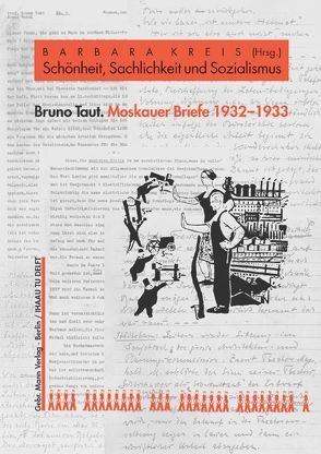 Moskauer Briefe 1932-1933 von Kreis,  Barbara, Taut,  Bruno