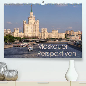 Moskauer Perspektiven (Premium, hochwertiger DIN A2 Wandkalender 2022, Kunstdruck in Hochglanz) von Berlin, Schoen,  Andreas