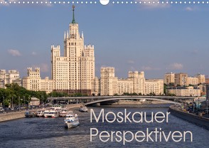 Moskauer Perspektiven (Wandkalender 2022 DIN A3 quer) von Berlin, Schoen,  Andreas