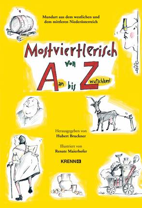 Mostviertlerisch von Aan bis Zwutschkerl von Bruckner,  Hubert, Maierhofer,  Renate