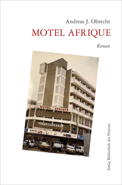 Motel Afrique von Obrecht,  Andreas J