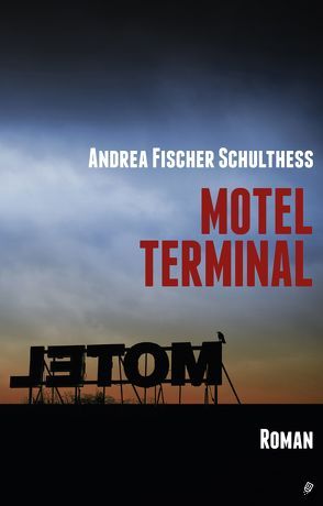 Motel Terminal von Fischer Schulthess,  Andrea