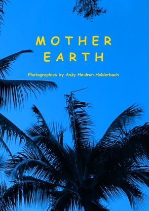 Mother Earth von Holderbach,  Anzy Heidrun