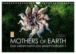 Mothers of Earth, das Leben kann soo prachtvoll sein ! (Wandkalender 2024 DIN A4 quer), CALVENDO Monatskalender von Allgaier (ullision),  Ulrich
