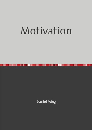 Motivation von Ming,  Daniel