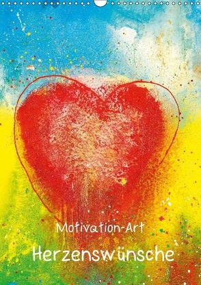 Motivation-Art Herzenswünsche (Wandkalender 2018 DIN A3 hoch) von Lehmann,  Joerg