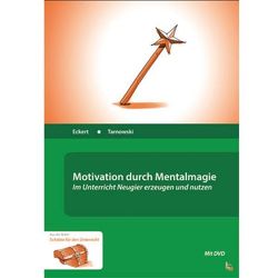 Motivation durch Mentalmagie von Eckert,  Marcus, Tarnowski,  Torsten