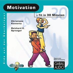 Motivation – fit in 30 Minuten von Konnertz,  Christiane, Rettinghaus,  Charles, Sprenger,  Reinhard K.