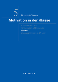 Motivation in der Klasse von Blasi,  Agusto, deCharms,  Richard, Jackson,  Karl W., Koenigs,  Sharon, Plimpton,  Franziska, Shea,  Dennis J.