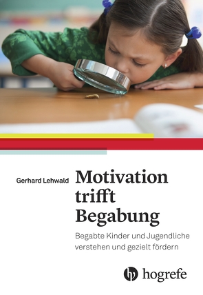 Motivation trifft Begabung von Lehwald,  Gerhard