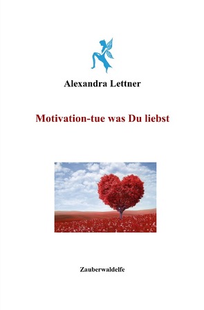 Motivation-tue was Du liebst von Lettner,  Alexandra