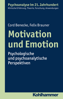 Motivation und Emotion von Benecke,  Cord, Brauner,  Felix, Gast,  Lilli, Leuzinger-Bohleber,  Marianne, Mertens,  Wolfgang