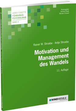 Motivation und Management des Wandels von Crisand,  Ekkehard, Crisand,  Nicolas, Raab,  Gerhard, Stroebe,  Antje I, Stroebe,  Rainer W