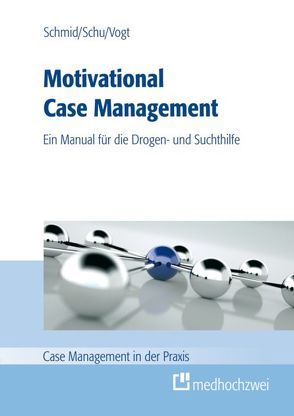 Motivational Case Management von Schmid,  Martin, Schu,  Martina, Vogt,  Irmgard