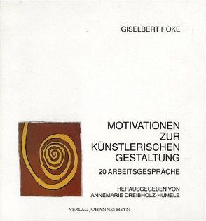 Motivationen zur künstlerischen Gestaltung von Binder-Forjan, Dreibholz-Humele,  Annemarie, Hoke,  Giselbert