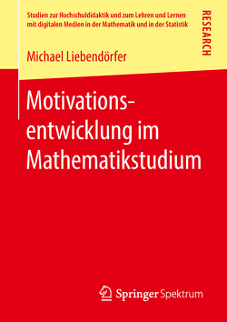 Motivationsentwicklung im Mathematikstudium von Liebendörfer,  Michael