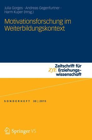 Motivationsforschung im Weiterbildungskontext von Gegenfurtner,  Andreas, Gorges,  Julia, Kuper,  Harm
