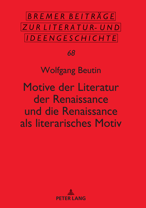 Motive der Literatur der Renaissance und die Renaissance als literarisches Motiv von Beutin,  Wolfgang