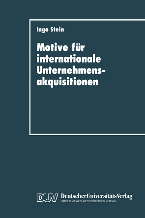 Motive für internationale Unternehmensakquisitionen von Stein,  Ingo