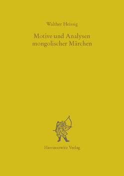 Motive und Analysen mongolischer Märchen von Heissig,  Walther