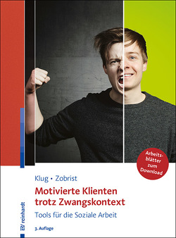 Motivierte Klienten trotz Zwangskontext von Klug,  Wolfgang, Zobrist,  Patrick