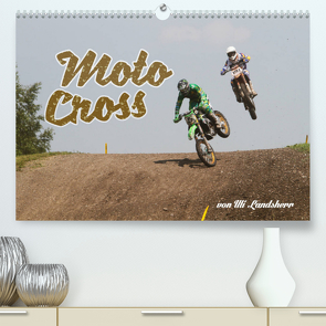 Moto Cross (Premium, hochwertiger DIN A2 Wandkalender 2023, Kunstdruck in Hochglanz) von Landsherr,  Uli