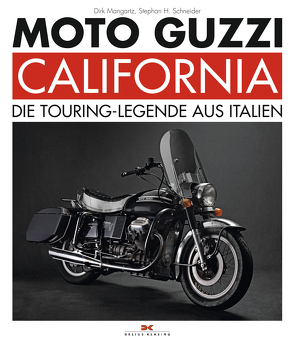 Moto Guzzi California von Mangartz,  Dirk, Schneider,  Stephan H.